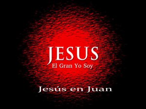 Jesus El Gran Yo Soy -Jesus en Juan-3