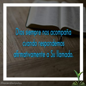 Dios siempre nos acompaña cuando respondemos afirmativamente a Su llamado copy